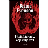The song that explains the world - Brian Evenson