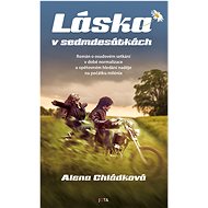 Láska v sedmdesátkách - Alena Chládková