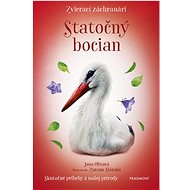 Zvierací záchranári - Statočný bocian - Jana Olivová