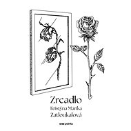 Zrcadlo - Kristýna Marika Zatloukalová