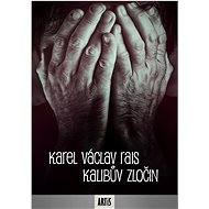 Kalibův zločin - Karel Václav Rais