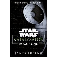 Star Wars - Katalyzátor - James Luceno