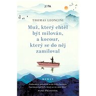 Muž, který chtěl být milován a kocour, který se do něj zamiloval - Thomas Leoncini