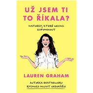 Už jsem ti to říkala? - Lauren Graham