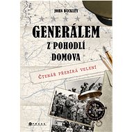 Generálem z pohodlí domova - John Buckley