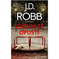 Všichni tě opustí - J. D. Robb