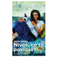 Nives, co to povídáš? - Sacha Naspini