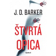 Štvrtá opica - J.D. Barker