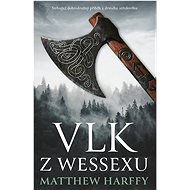 Vlk z Wessexu - Matthew Harffy
