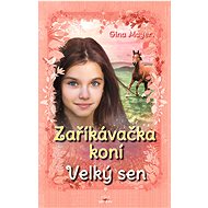 Zaříkávačka koní - Velký sen - Gina Mayer