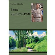Básně z let 1972-1998 - Tomáš Hlinka