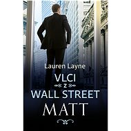 Vlci z Wall Street: Matt - Lauren Layne