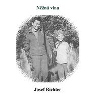 Něžná vina - Josef Richter