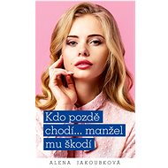 Who's late... the husband is hurting him - Alena Jakoubková