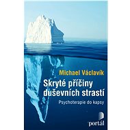Skryté příčiny duševních strastí - Michael Václavík