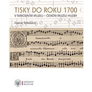 Tisky do roku 1700 v Národním muzeu - Českém muzeu hudby - Dagmar Štefancová