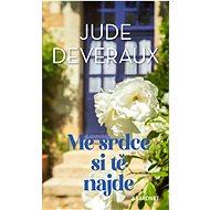 Mé srdce si tě najde - Jude Deveraux
