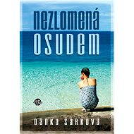 Nezlomená osudem - Danka Šárková