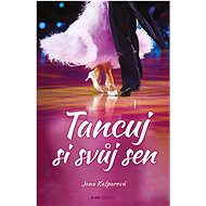 Tancuj si svůj sen - Jana Kašparová