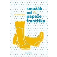 Smažák od Papeže Františka - Zuzana Froňková