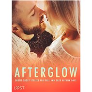 Afterglow: Erotic Short Stories for Dull and Dark Autumn Days - Anita Bang