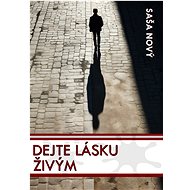 Dejte lásku živým - Saša Nový