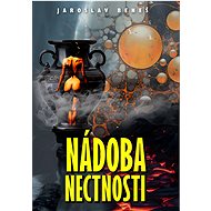 Nádoba nectnosti - Jaroslav Beneš