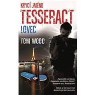 Krycí jméno Tesseract - Lovec - Tom Wood