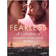 Fearless: A Collection of Romantic & Feel-good Erotica - LUST authors