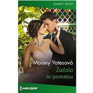 Začalo to pomstou - Maisey Yatesová