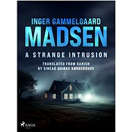 A Strange Intrusion - Inger Gammelgaard Madsen