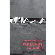Fakta musí zatančit - Mariusz Szczygieł