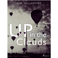 Up in the Clouds - R. M. Ballantyne