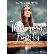 The Thorogood Family - R. M. Ballantyne
