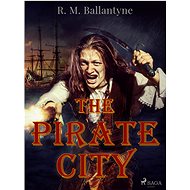 The Pirate City - R. M. Ballantyne