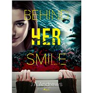 Behind Her Smile - Jason Andrews