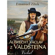 Albrecht Václav z Valdštejna – 2. díl: Vrchol - Emanuel Zítek