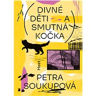 Divné děti a smutná kočka - Petra Soukupová