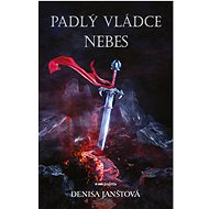 Padlý vládce nebes - Denisa Janštová