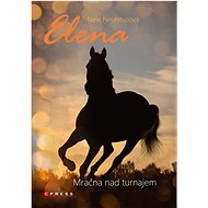 Elena: Mračna nad turnajem - Nele Neuhaus