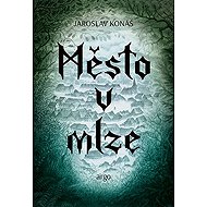 Město v mlze - Jaroslav Konáš
