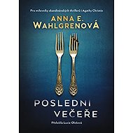 Poslední večeře - Anna E. Wahlgrenová