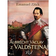 Albrecht Václav z Valdštejna – 4. díl: Pád - Emanuel Zítek