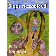 Slepí nezabloudí - Eliška Koppová