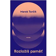Rozložíš paměť - Marek Torčík