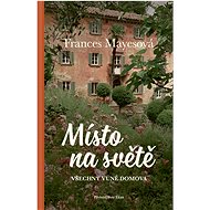 Místo na světě - Frances Mayes