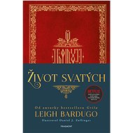 Život svatých  - Leigh Bardugo