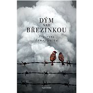 Dým nad Březinkou - Seweryna Szmaglewska