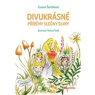 Divukrásné příběhy Slečny Duhy - Zuzana Šestáková