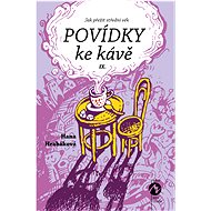 Povídky ke kávě IX. - Hana Hrabáková
